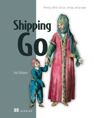 Обложка книги Shipping Go. Develop, deliver, discuss, design, and go again